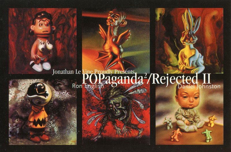 Popaganda Rejected II Ron English Daniel Johnston Jonathan Le Vine